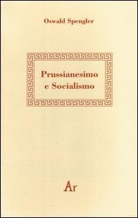 Abbildung von: Prussianesimo e socialismo - Ascendenze;Edizioni di AR