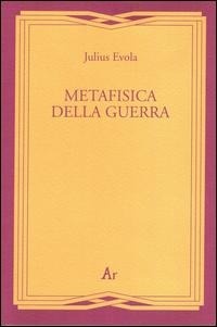 Abbildung von: Metafisica della guerra - Edizioni di AR