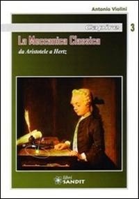 Abbildung von: La meccanica classica da Aristotele a Hertz - Sandit Libri