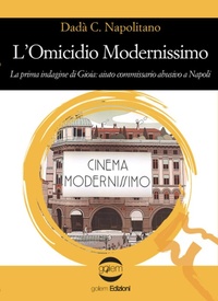 Abbildung von: L' omicidio modernissimo. La prima indagine di Gioia: aiuto commissario abusivo a Napoli - Le vespe;Golem Edizioni