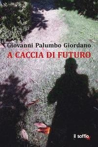 Abbildung von: A caccia di futuro - Ritratti;Il Soffio