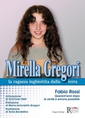 Cover: Mirella Gregori,la ragazza inghiottita dalla terra - True crime;Runa Editrice