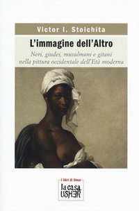 Abbildung von: L' immagine dell'altro. Neri, giudei, musulmani e gitani nella pittura occidentale dell'età moderna - I libri di Omar;La Casa Usher