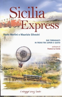 Abbildung von: Sicilia express. Due terranauti in treno tra saperi e gusto - I viaggi senz'auto;Exòrma