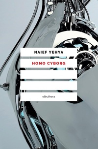 Abbildung von: Homo cyborg. Il corpo postumano tra realtà e fantascienza - Elèuthera