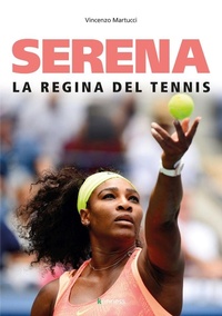 Abbildung von: Serena. La regina del tennis - Sport ed esercizio fisico;Kenness Publishing