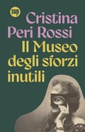 Cover: Il museo degli sforzi inutili - Collezione Sur;Sur