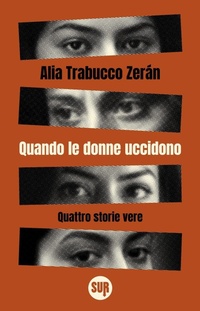 Abbildung von: Quando le donne uccidono. Quattro storie vere - Collezione Sur;Sur