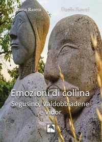 Abbildung von: Emozioni di collina. Segusino, Valdobbiadene e Vidor - Danilo Zanetti Editore