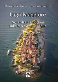 Abbildung von: Lago Maggiore. Sguardi ed emozioni sulle terre e sulle acque. Ediz. italiana e tedesca - Danilo Zanetti Editore