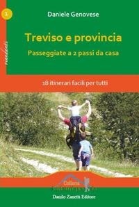 Abbildung von: Treviso e provincia. Passeggiate a 2 passi da casa. 18 itinerari facili per tutti - Andanti per via. Arancione;Danilo Zanetti Editore