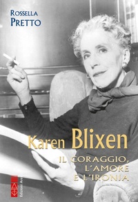 Abbildung von: Karen Blixen. Il coraggio, l'amore e l'ironia - Profili;Ares
