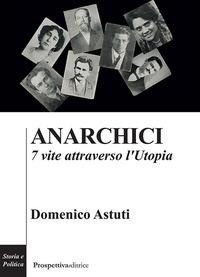 Abbildung von: Anarchici. 7 vite attraverso l'utopia - Costellazione Orione;Prospettiva Editrice
