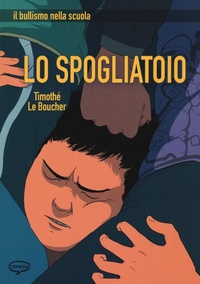 Abbildung von: Lo spogliatoio. Il bullismo nella scuola - Graphic novel;Comicout
