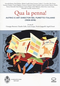 Abbildung von: Qua la penna! Autrici e art director nel fumetto italiano (1908-2018) - Comicout