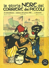 Abbildung von: Le storie nere del Corriere dei Piccoli. Il colonialismo italiano del primo 900, a fumetti - Comicout