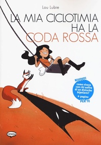 Abbildung von: La mia ciclotimia ha la coda rossa. Come vivere con chi soffre di un disturbo bipolare - Graphic novel;Comicout