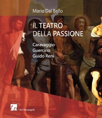 Abbildung von: Il teatro della passione. Caravaggio Guercino Guido Reni - Dei Merangoli Editrice