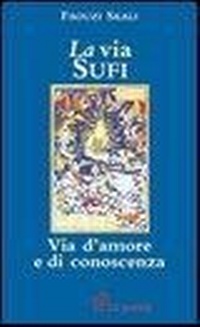Abbildung von: La via sufi. Via d'amore e di conoscenza - La Parola