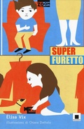 Cover: Superfuretto. Ediz. ad alta leggibilit&agrave; - Zoom;Biancoenero
