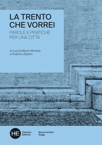 Abbildung von: La Trento che vorrei. Parole e pratiche per una città - Nuovi territori;Helvetia