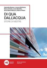 Abbildung von: Di qua dall'acqua. Storie di Mestre - Helvetia