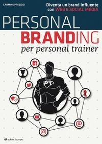 Abbildung von: Personal branding per personal trainer. Diventa un brand influente con web e social media - Il Campo