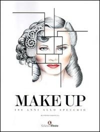 Abbildung von: Make up. 100 anni allo specchio - Edizioni Efesto