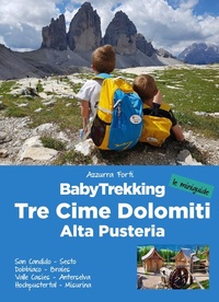 Abbildung von: BabyTrekking. Tre Cime Dolomiti. Alta Pusteria. San Candido, Sesto Dobbiaco, Braies Valle Casies, Anterselva Hochpustertal, Misurina - Le miniguide;ViviDolomiti