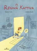 Cover: Regina Kattiva - Area ragazzi;Edizioni Corsare