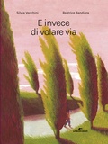 Cover: E invece di volare via - Area ragazzi;Edizioni Corsare