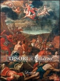 Abbildung von: I tesori di Milazzo. Arte sacra ta Seicento e Settecento - Lombardo Edizioni