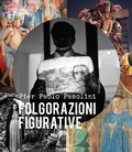 Cover: Pier Paolo Pasolini. Folgorazioni figurative. Catalogo della mostra (Bologna, 1 marzo-16 ottobre) - Edizioni Cineteca di Bologna
