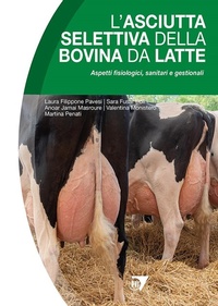 Abbildung von: L' asciutta selettiva della bovina da latte. Aspetti fisiologici, sanitari e gestionali - Manuali pratici di professione allevatore;Le Point Vétérinaire Italie