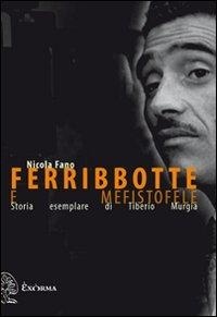 Abbildung von: Ferribbotte e mefistofele. Storia esemplare di Tiberio Murgia - Exòrma