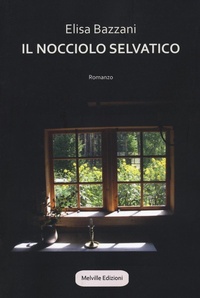 Abbildung von: Il nocciolo selvatico - Ghiaccio nove;Melville Edizioni