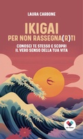 Cover: Ikigai per non rassegna(r)ti. Conosci te stesso e scopri il vero senso della vita - Do it human