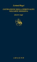 Cover: L' attrazione della spiritualit&agrave; nell'arte moderna. Quattro saggi - Biblioteca Aragno;Aragno
