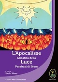 Cover: L' Apocalisse gnostica della Luce. Parafrasi di Seem - Altra conoscenza;Ester