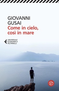 Abbildung von: Come in cielo, così in mare - Universale Economica Feltrinelli;SEM