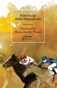 Abbildung von: Hand in cap. Delitti all'ippodromo - Narrativa;PaginaUno