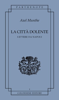 Abbildung von: La città dolente. Lettere da Napoli - Parthenope;Colonnese