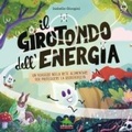 Cover: Il girotondo dell'energia. Un viaggio nella rete alimentare per proteggere la biodiversit&agrave; - Bello da sapere;Editoriale Scienza