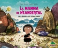 Cover: La mamma di Neandertal. Una donna di altri tempi - A tutta scienza;Editoriale Scienza