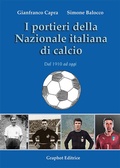 Cover: I portieri della Nazionale italiana di calcio. Dal 1910 ad oggi - Graphot