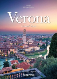Abbildung von: Verona. Grand Tour. Ediz. italiana e inglese - Grand Tour;Edizioni Chartesia