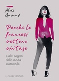 Cover: Perch&eacute; le francesi vestono vintage e altri segreti della moda sostenibile - Lifestyle;Luxury Books