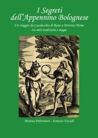 Abbildung von: I segreti dell'Appennino bolognese. Un viaggio da Casalecchio di Reno a Porretta Terme tra miti tradizioni e magie - I luoghi magici;Museodei by Hermatena