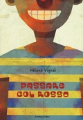 Cover: Passare col rosso. Ediz. ad alta leggibilit&agrave; - Gli arcobaleni;Camelozampa