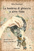 Cover: La bambina di ghiaccio e altre fiabe - I peli di gatto;Camelozampa